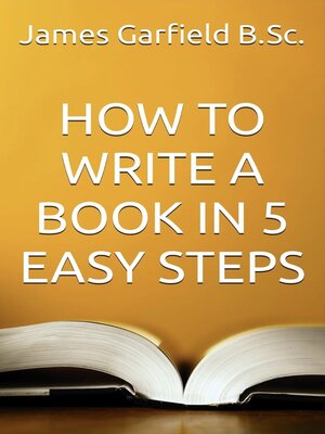 cover image of HOW TO WRITE a BOOK IN 5 EASY STEPS